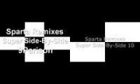 ᴴᴰ Sparta Remixes Super Side-By-Side 10Parison