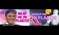 Trump - Wrap me in Plastic