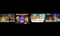 Thumbnail of Heavy is dead now with 4