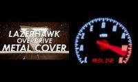 Lazerhawk - Overdrive (Original/Metal Mashup, Attempt 2)