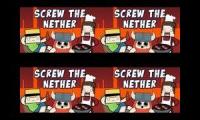 Screw the N-N-N-Nether