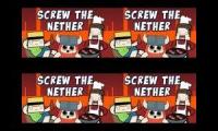 Screw the N-N-N-Nether