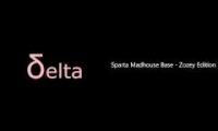 Sparta Madhouse Delta ZE Remix