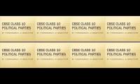CBSE CLASS 10 SOCIAL SCIENCE POLITICAL PARTIES IMPORTANT QUESTIONS