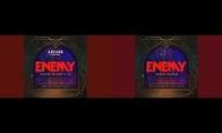 Both versions of Enemy playing at the same time
